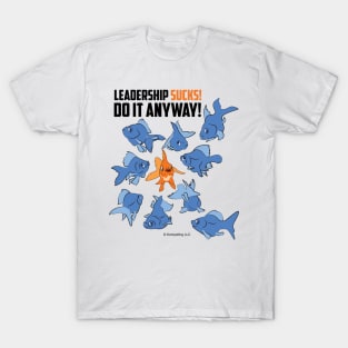 Why Leadership Sucks™ (Fish Version) T-Shirt